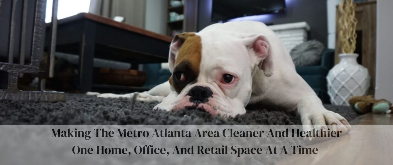 Making The Metro Atlanta Area Cleaner And Healthier One Home, office, And Retail Space At A Time-2-min